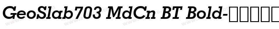 GeoSlab703 MdCn BT Bold字体转换